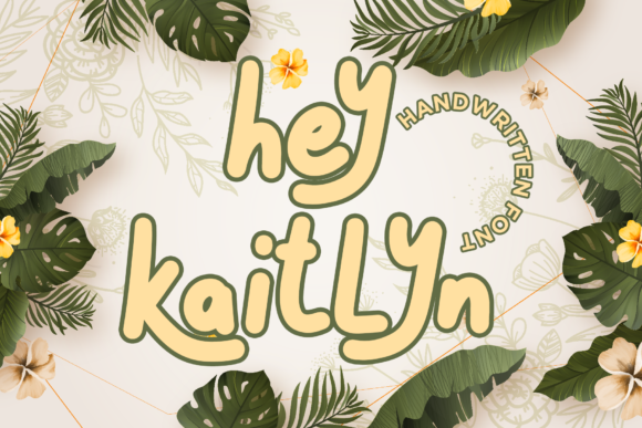 Hey Kaitlyn Font: Elevate Your Brand Identity
